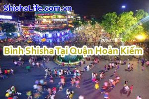 Bình Shisha Tại Quận Hoàn Kiếm