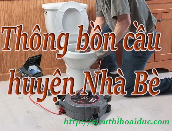 Thông bồn cầu huyện Nhà Bè chuyên nghiệp