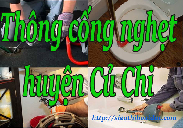 Thông cống nghẹt huyện Củ Chi chuyên nghiệp ST HĐ