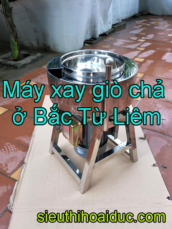 Máy xay giò chả ở bắc từ liêm