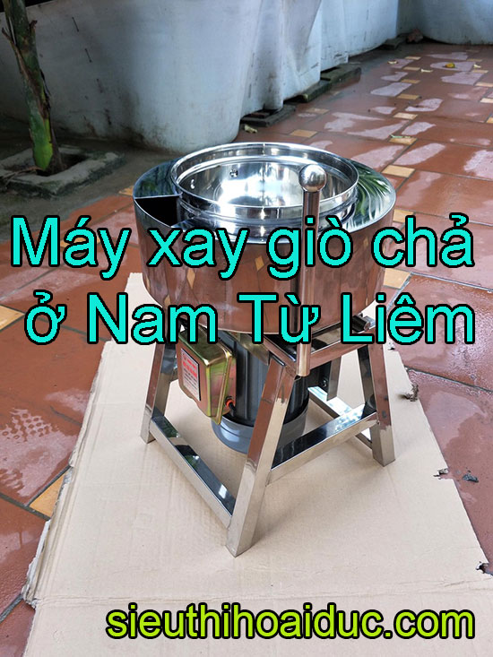 Máy xay giò chả ở nam từ liêm