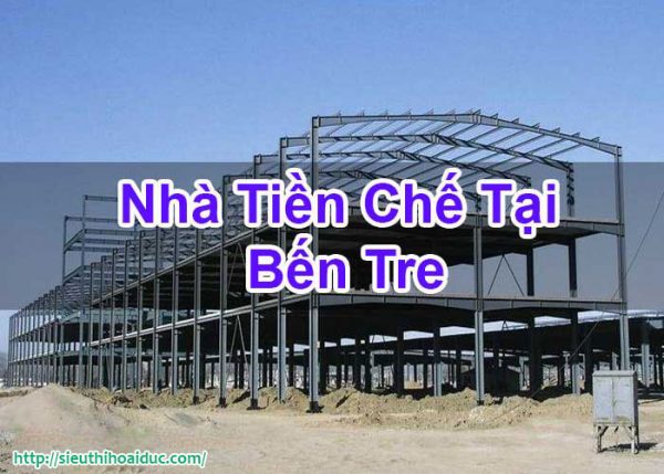 Nhà Tiền Chế Tại Bến Tre