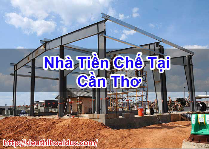 Nhà Tiền Chế Tại Cần Thơ