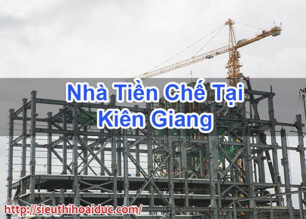 Nhà Tiền Chế Tại Kiên Giang