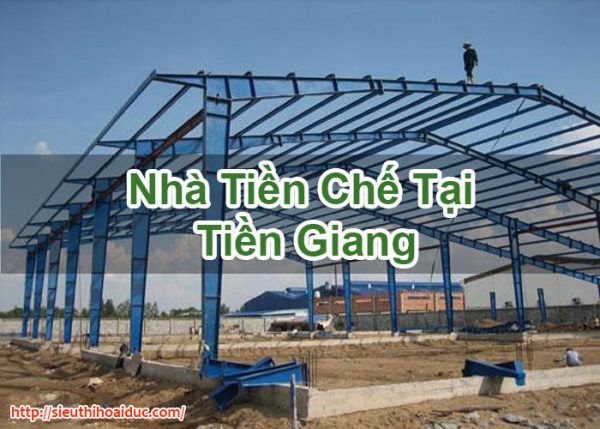 Nhà Tiền Chế Tại Tiền Giang