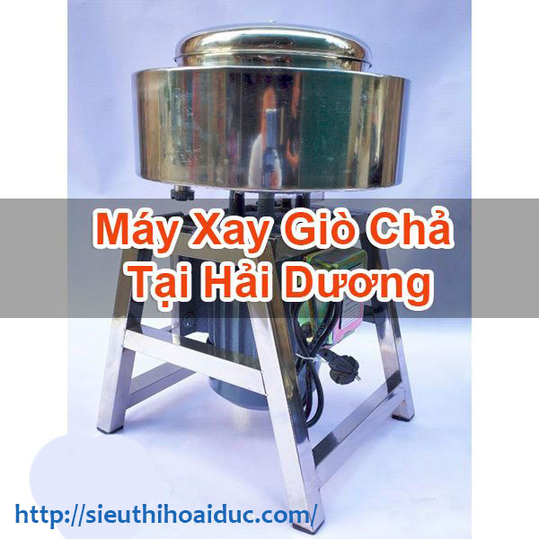 Máy Xay Giò Chả Tại Hải Dương