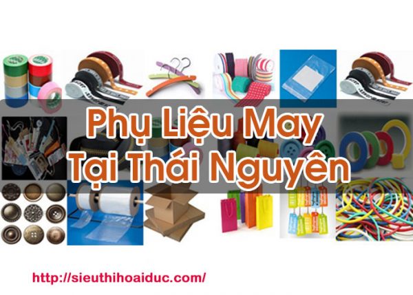 Phụ Liệu May Tại Thái Nguyên