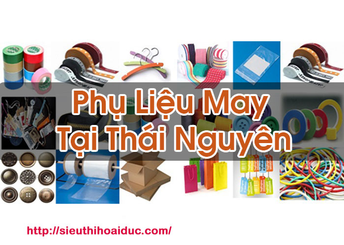 Phụ Liệu May Tại Thái Nguyên