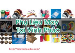 Phụ Liệu May Tại Vĩnh Phúc