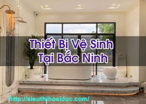 Thiết Bị Vệ Sinh Tại Bắc Ninh