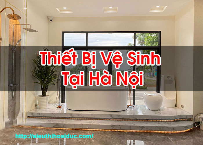 Thiết Bị Vệ Sinh Tại Hà Nội