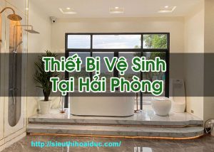 Thiết Bị Vệ Sinh Tại Hải Phòng