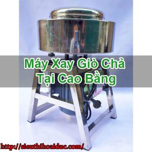 Máy Xay Giò Chả Tại Cao Bằng