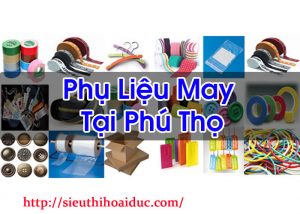 Phụ Liệu May Tại Phú Thọ