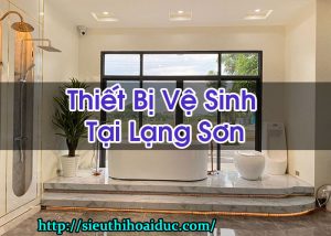 Thiết Bị Vệ Sinh Tại Lạng Sơn