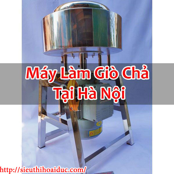 Máy Làm Giò Chả Tại Hà Nội