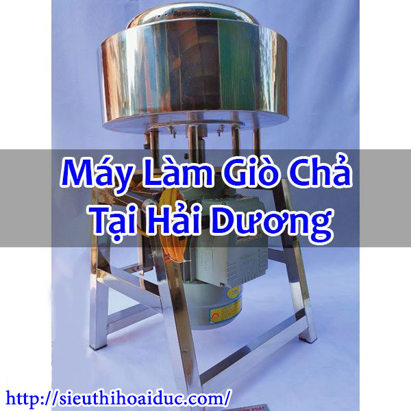 Máy Làm Giò Chả Tại Hải Dương