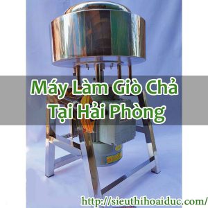 Máy Làm Giò Chả Tại Hải Phòng