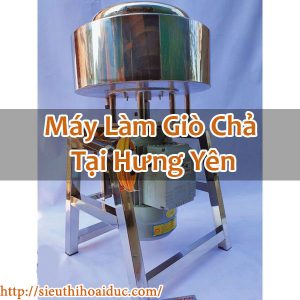 Máy Làm Giò Chả Tại Hưng Yên