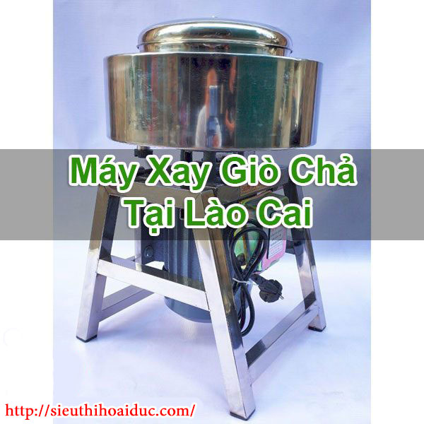 Máy Xay Giò Chả Tại Lào Cai