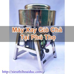 Máy Xay Giò Chả Tại Phú Thọ