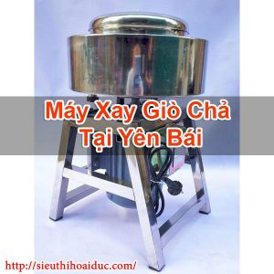 Máy Xay Giò Chả Tại Yên Bái