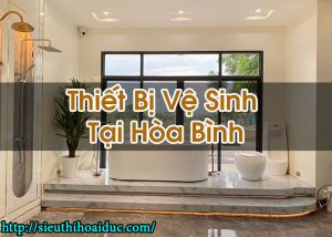 Thiết Bị Vệ Sinh Tại Hòa Bình