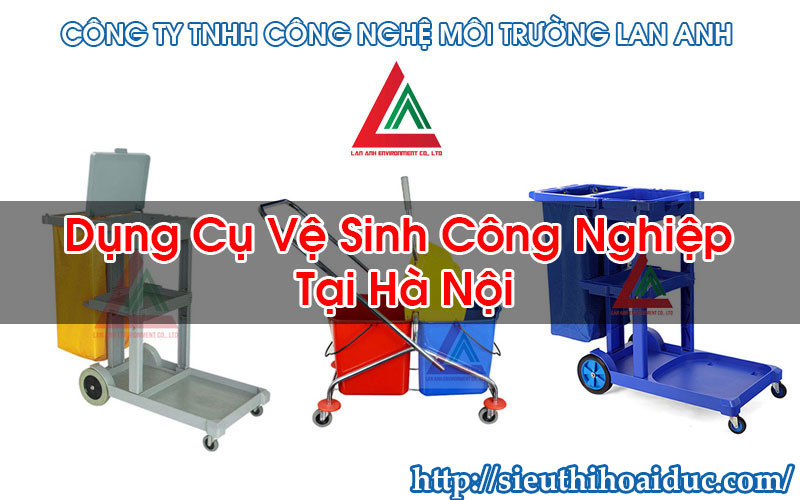 Dụng Cụ Vệ Sinh Công Nghiệp Tại Hà Nội