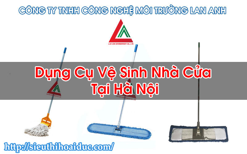 Dụng Cụ Vệ Sinh Nhà Cửa Tại Hà Nội