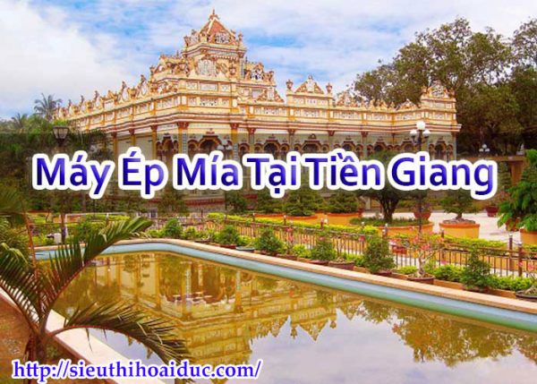 Máy Ép Mía Tại Tiền Giang