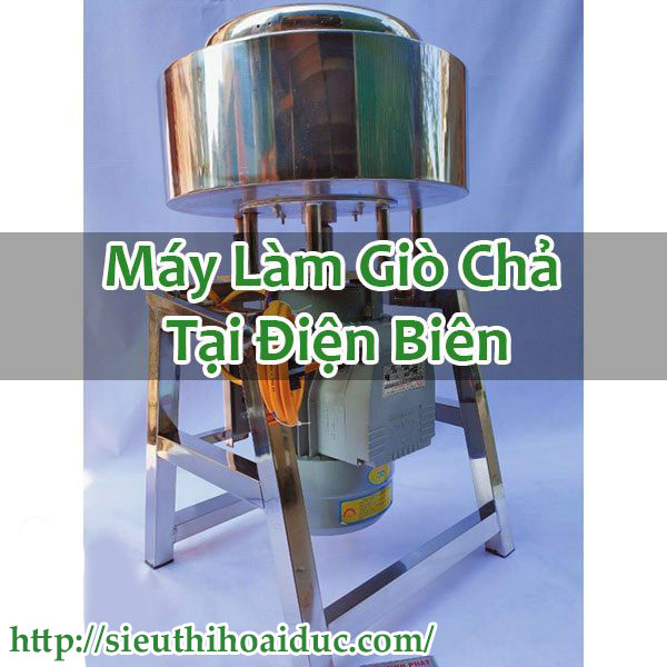 Máy Làm Giò Chả Tại Điện Biên