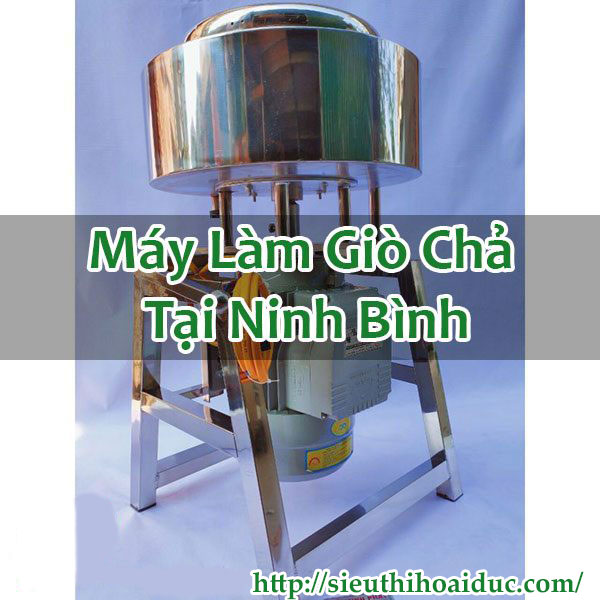 Máy Làm Giò Chả Tại Ninh Bình