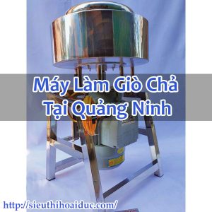 Máy Làm Giò Chả Tại Quảng Ninh