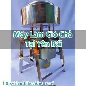 Máy Làm Giò Chả Tại Yên Bái