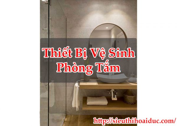 Thiết Bị Vệ Sinh Phòng Tắm