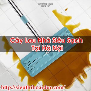 Cây Lau Nhà Siêu Sạch Tại Hà Nội