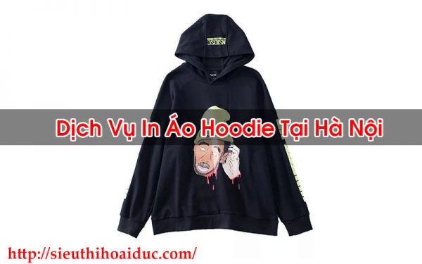 In Áo Hoodie Tại Hà Nội