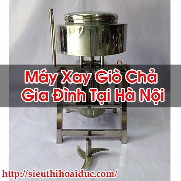 Máy Xay Giò Chả Gia Đình Tại Hà Nội