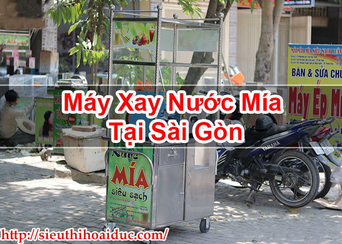 Máy Xay Nước Mía Tại Sài Gòn