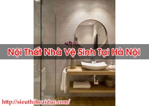 Nội Thất Nhà Vệ Sinh Tại Hà Nội