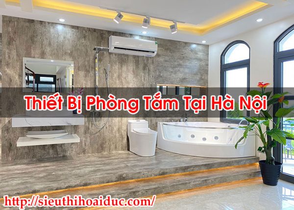 Thiết Bị Phòng Tắm Tại Hà Nội