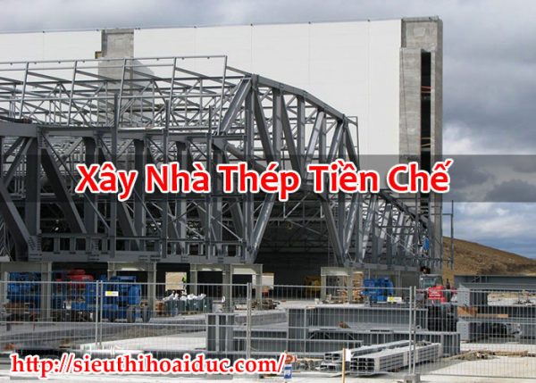 Xây Nhà Thép Tiền Chế