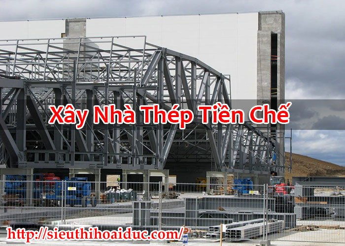 Xây Nhà Thép Tiền Chế