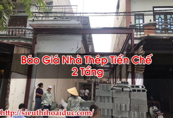 Báo Giá Nhà Thép Tiền Chế 2 Tầng