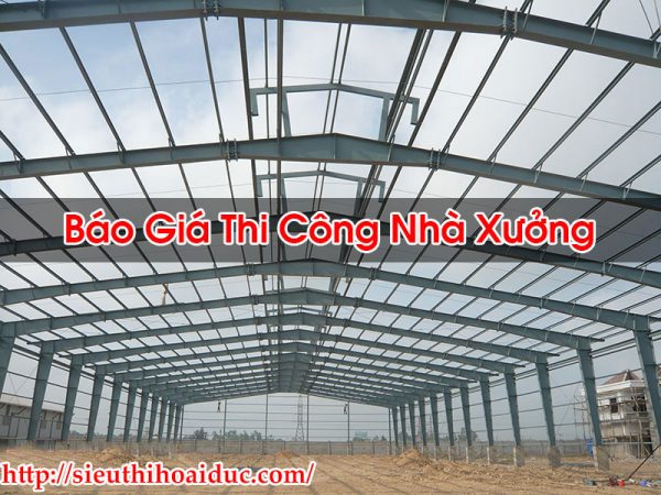 Báo Giá Thi Công Nhà Xưởng