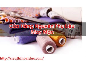 Cửa Hàng Nguyên Phụ Liệu May Mặc