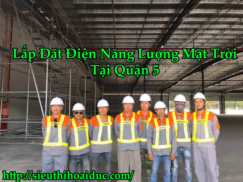 Lắp Đặt Điện Năng Lượng Mặt Trời Tại Quận 5