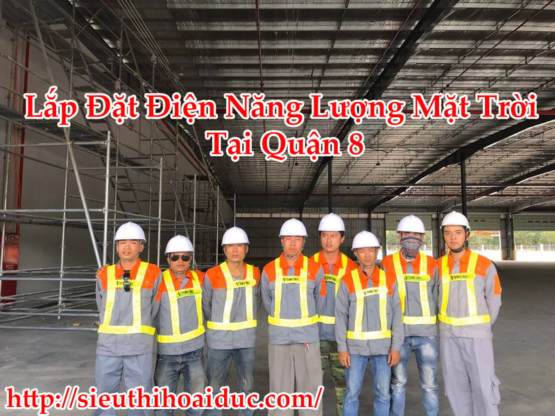 Lắp Đặt Điện Năng Lượng Mặt Trời Tại Quận 8