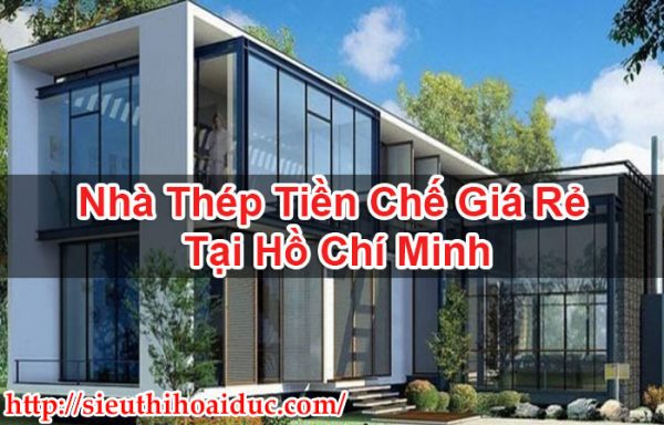 Nhà Thép Tiền Chế Giá Rẻ Tại Hồ Chí Minh