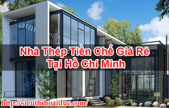 Nhà Thép Tiền Chế Giá Rẻ Tại Hồ Chí Minh